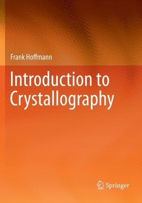 Frank Hoffmann - Introduction to Crystallography, Inbunden