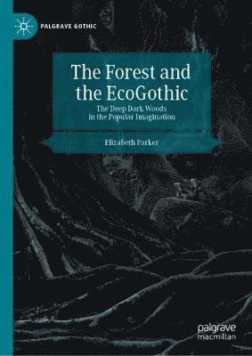 bokomslag The Forest and the EcoGothic