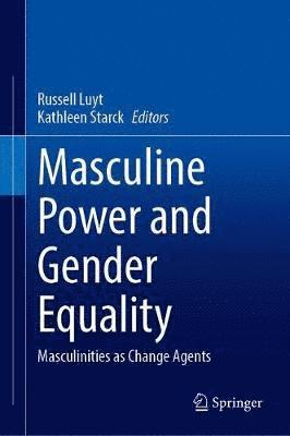 bokomslag Masculine Power and Gender Equality: Masculinities as Change Agents