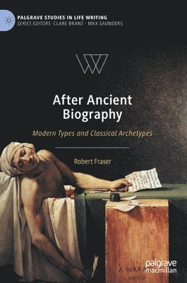 Robert Fraser - After Ancient Biography, Inbunden