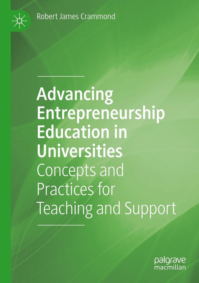 Advancing Entrepreneurship Education in Universities 1