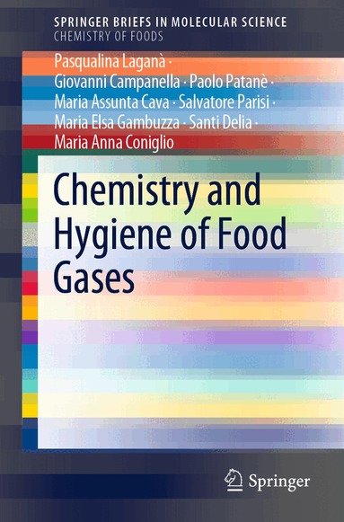 Pasqualina Laganà, Giovanni Campanella, Paolo Patanè, Maria Assunta Cava, Salvatore Parisi, Maria Elsa Gambuzza, Santi Delia, Maria Anna Coniglio - Chemistry and Hygiene of Food Gases, Häftad