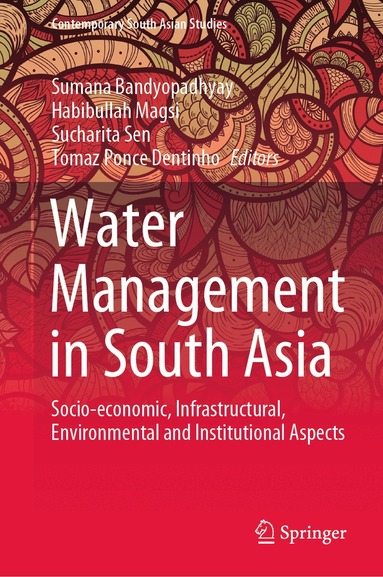 Sumana Bandyopadhyay, Habibullah Magsi, Sucharita Sen, Tomaz Ponce Dentinho - Water Management in South Asia, Inbunden