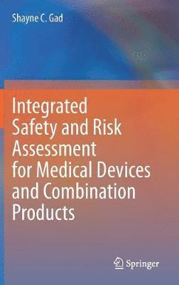 Integrated Safety and Risk Assessment for Medical Devices and Combination Products 1
