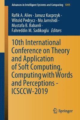 bokomslag 10th International Conference on Theory and Application of Soft Computing, Computing with Words and Perceptions - ICSCCW-2019