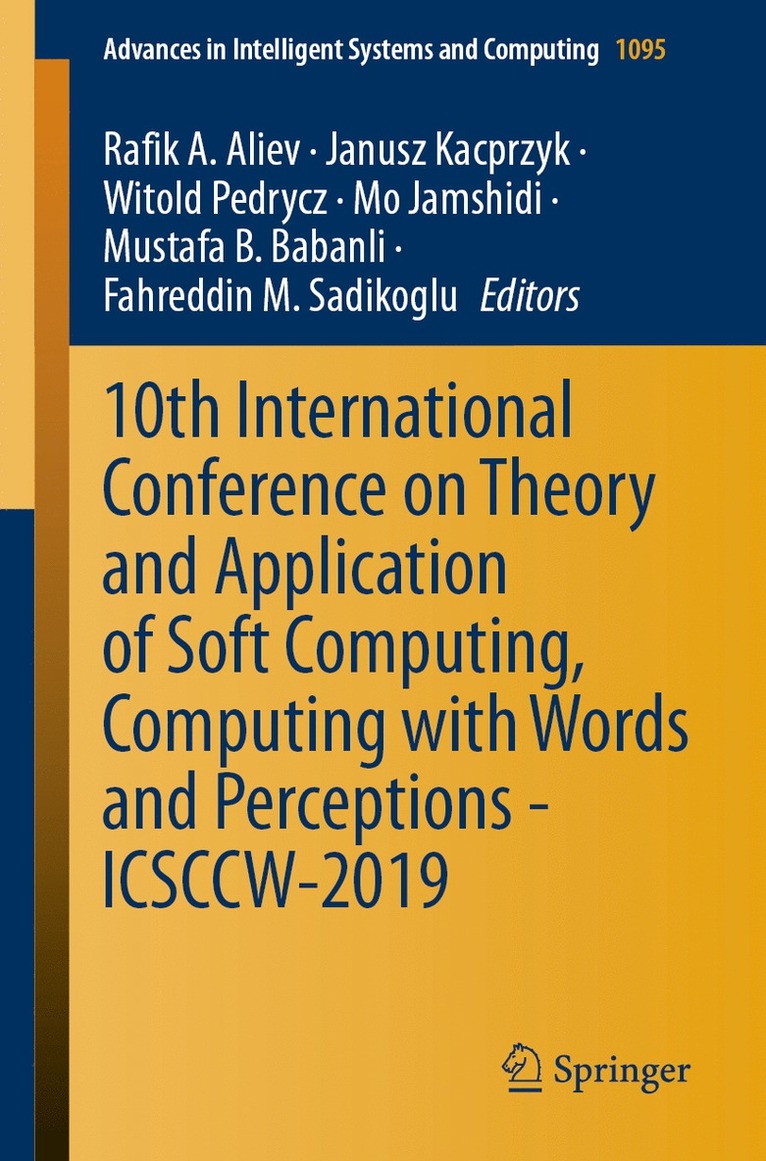 Rafik A. Aliev, Janusz Kacprzyk, Witold Pedrycz, Mo Jamshidi, Mustafa B. Babanli, Fahreddin M. Sadikoglu - 10th International Conference on Theory and Application of Soft Computing, Computing with Words and Perceptions - ICSCCW-2019, Häftad