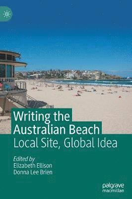 Elizabeth Ellison, Donna Lee Brien - Writing the Australian Beach, Inbunden
