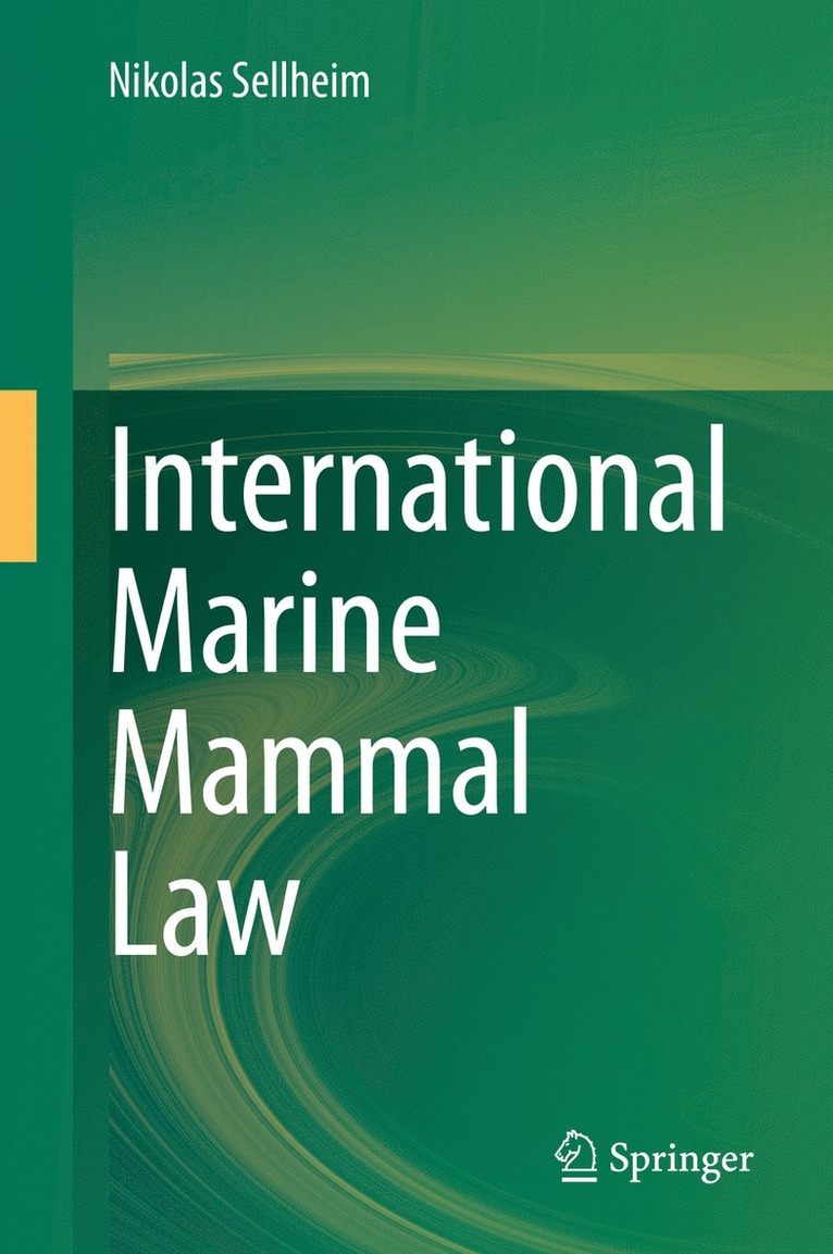 Nikolas Sellheim - International Marine Mammal Law, Inbunden