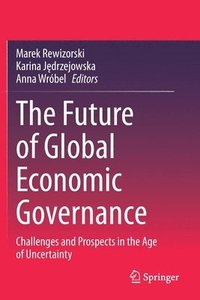 bokomslag The Future of Global Economic Governance