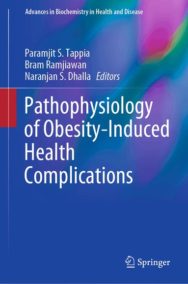 Paramjit S. Tappia, Bram Ramjiawan, Naranjan S. Dhalla - Pathophysiology of Obesity-Induced Health Complications, Inbunden