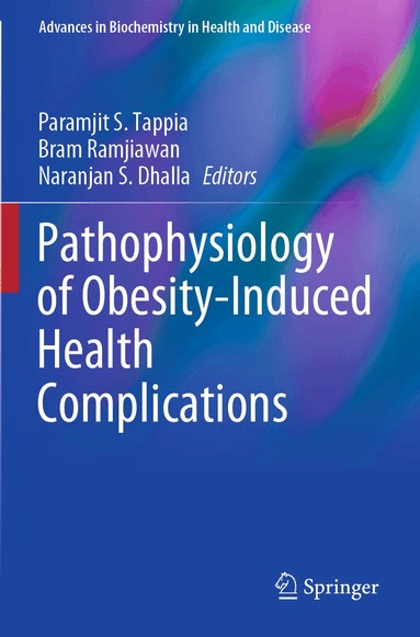 Paramjit S. Tappia, Bram Ramjiawan, Naranjan S. Dhalla - Pathophysiology of Obesity-Induced Health Complications, Häftad