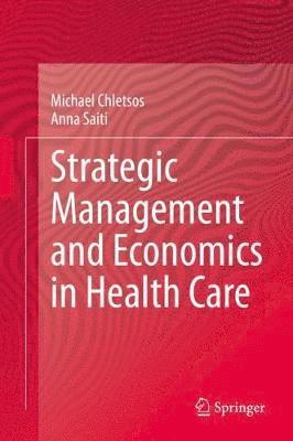 Strategic Management and Economics in Health Care 1