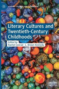 bokomslag Literary Cultures and Twentieth-Century Childhoods