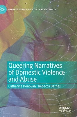 Catherine Donovan, Rebecca Barnes - Queering Narratives of Domestic Violence and Abuse, Inbunden