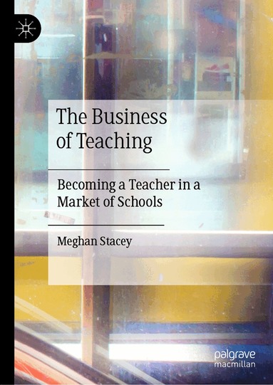 Meghan Stacey - Business of Teaching, Inbunden