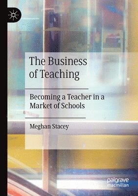 bokomslag The Business of Teaching