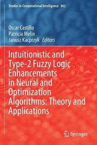 bokomslag Intuitionistic and Type-2 Fuzzy Logic Enhancements in Neural and Optimization Algorithms: Theory and Applications