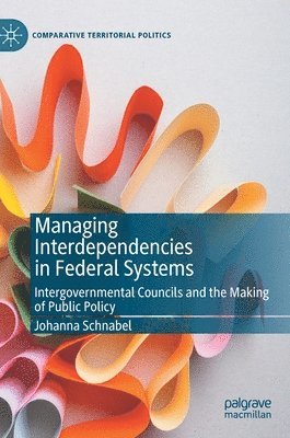 Managing Interdependencies in Federal Systems 1