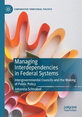 Managing Interdependencies in Federal Systems 1