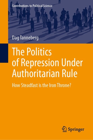 Dag Tanneberg - Politics of Repression Under Authoritarian Rule, Inbunden