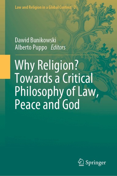 Dawid Bunikowski, Alberto Puppo - Why Religion? Towards a Critical Philosophy of Law, Peace and God, Inbunden