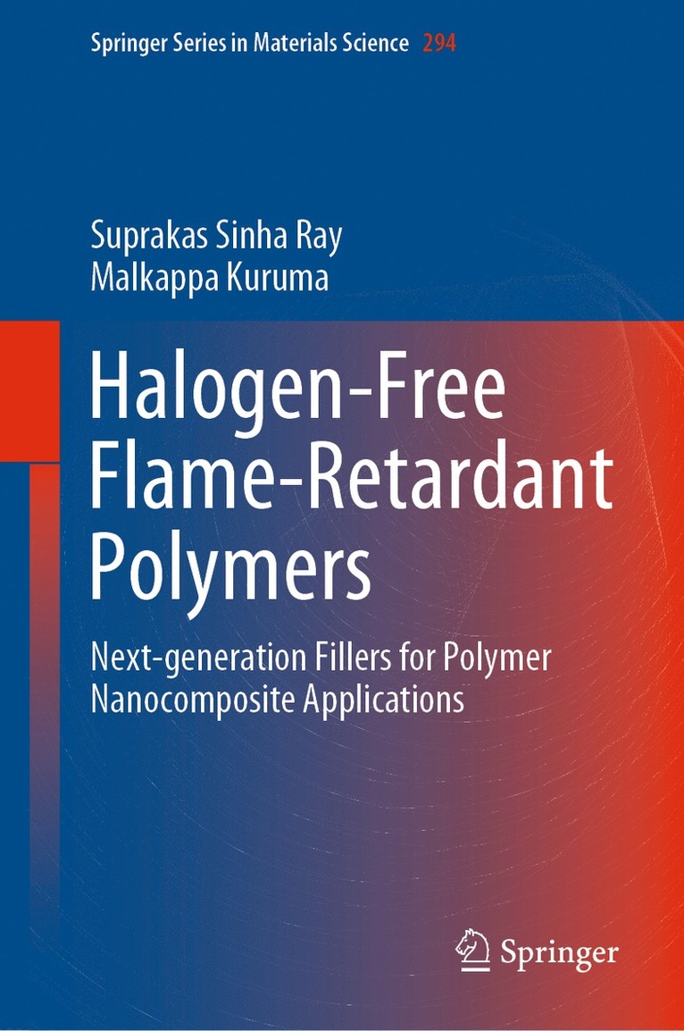 Suprakas Sinha Ray, Malkappa Kuruma - Halogen-Free Flame-Retardant Polymers, Inbunden