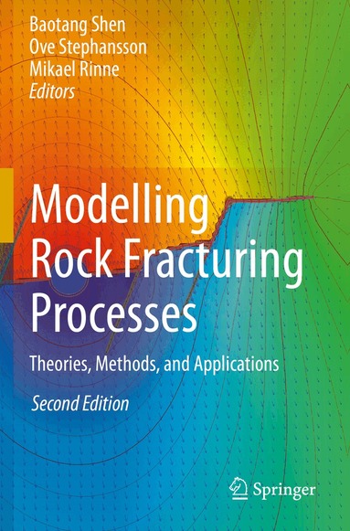 Baotang Shen, Ove Stephansson, Mikael Rinne - Modelling Rock Fracturing Processes, Häftad