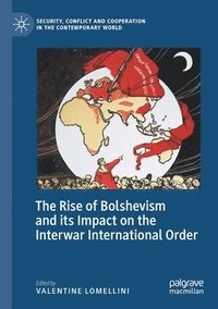 bokomslag The Rise of Bolshevism and its Impact on the Interwar International Order