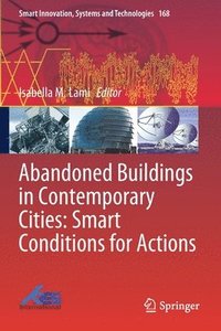 bokomslag Abandoned Buildings in Contemporary Cities: Smart Conditions for Actions