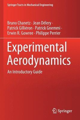 Bruno Chanetz, Jean Délery, Patrick Gilliéron, Patrick Gnemmi, Erwin R. Gowree, Philippe Perrier, Jean Delery, Patrick Gillieron - Experimental Aerodynamics, Häftad