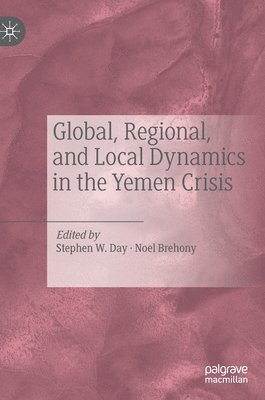 Global, Regional, and Local Dynamics in the Yemen Crisis 1