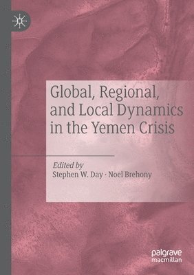 Global, Regional, and Local Dynamics in the Yemen Crisis 1