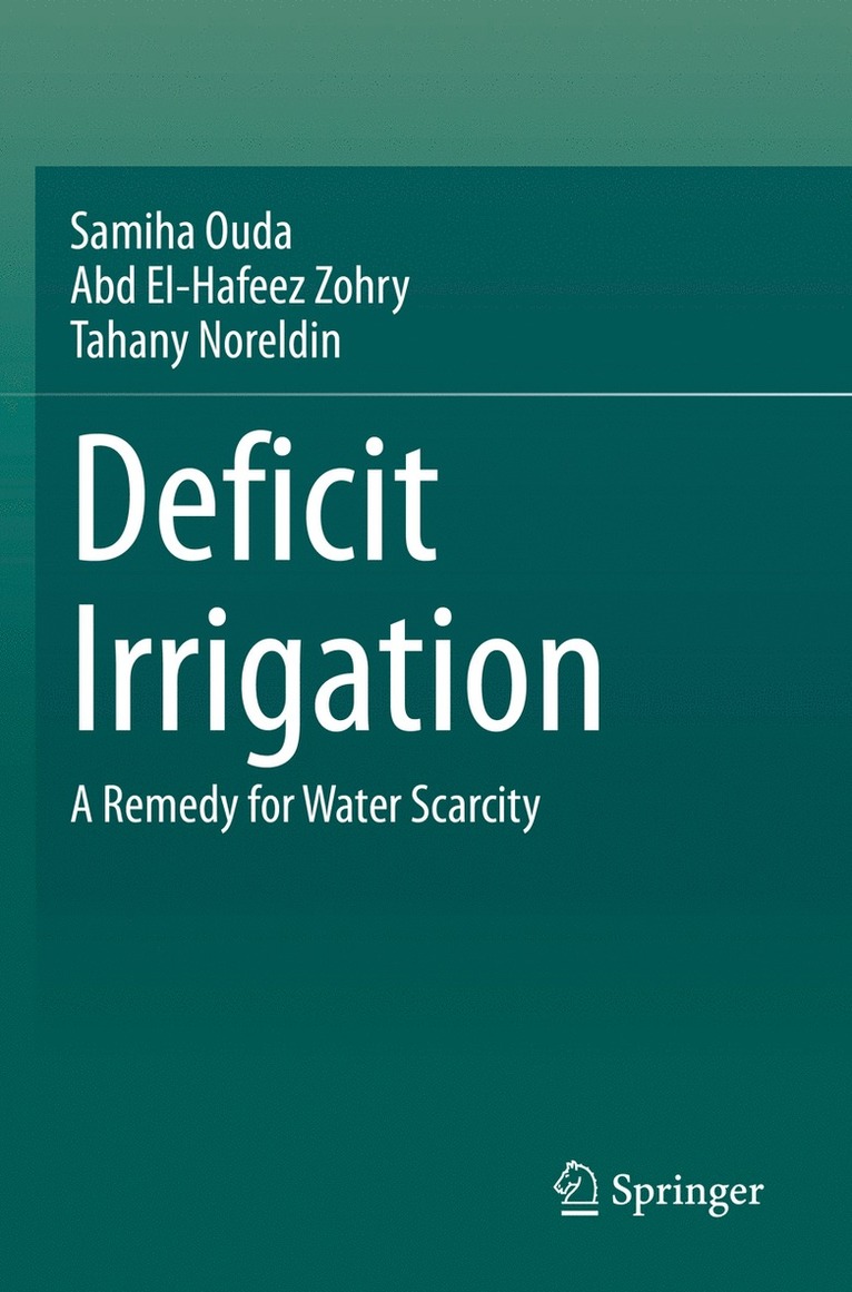Samiha Ouda, Abd El-Hafeez Zohry, Tahany Noreldin - Deficit Irrigation, Häftad