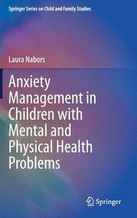 bokomslag Anxiety Management in Children with Mental and Physical Health Problems