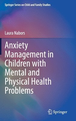 Anxiety Management in Children with Mental and Physical Health Problems 1