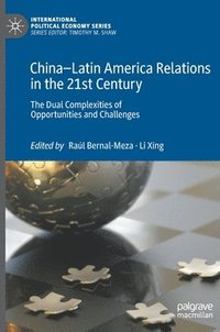 bokomslag ChinaLatin America Relations in the 21st Century