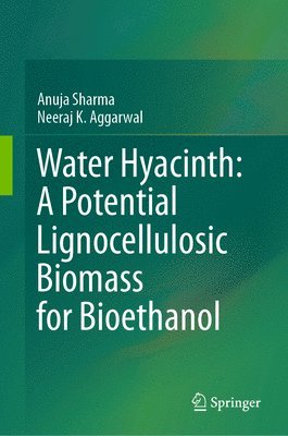 bokomslag Water Hyacinth: A Potential Lignocellulosic Biomass for Bioethanol