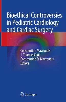 Bioethical Controversies in Pediatric Cardiology and Cardiac Surgery 1