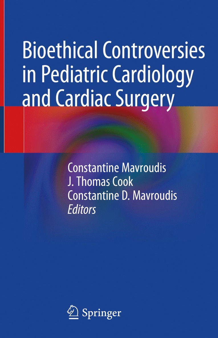 Bioethical Controversies in Pediatric Cardiology and Cardiac Surgery 1