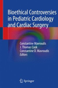 bokomslag Bioethical Controversies in Pediatric Cardiology and Cardiac Surgery
