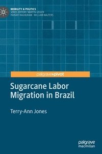 bokomslag Sugarcane Labor Migration in Brazil