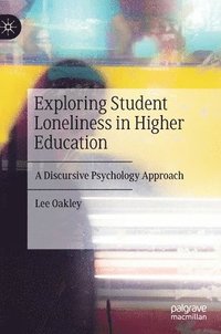 bokomslag Exploring Student Loneliness in Higher Education