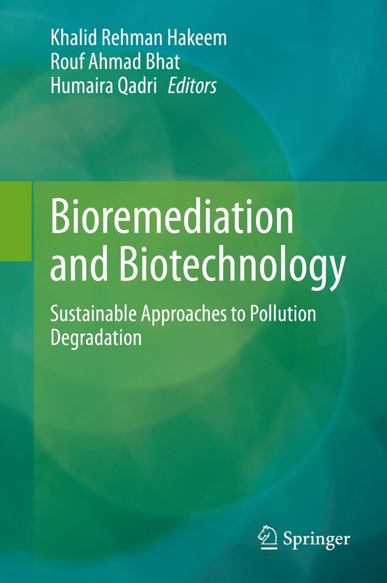 Khalid Rehman Hakeem, Rouf Ahmad Bhat, Humaira Qadri - Bioremediation and Biotechnology, Inbunden