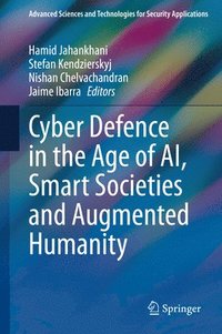 bokomslag Cyber Defence in  the Age of AI, Smart Societies and Augmented Humanity