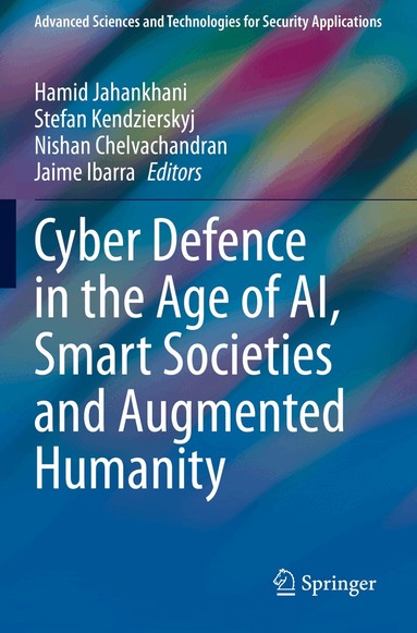 Hamid Jahankhani, Stefan Kendzierskyj, Nishan Chelvachandran, Jaime Ibarra - Cyber Defence in the Age of AI, Smart Societies and Augmented Humanity, Häftad