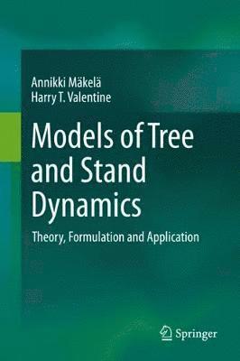 Annikki Mäkelä, Harry T. Valentine, Annikki Makela - Models of Tree and Stand Dynamics, Inbunden