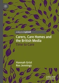 bokomslag Carers, Care Homes and the British Media