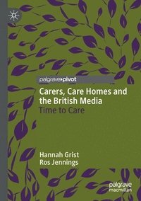 bokomslag Carers, Care Homes and the British Media