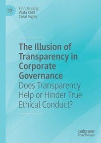 bokomslag The Illusion of Transparency in Corporate Governance