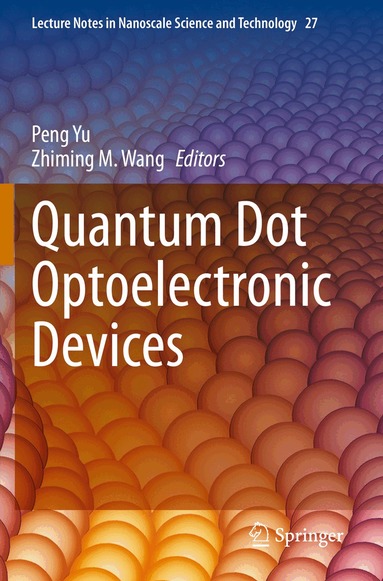 Peng Yu, Zhiming M. Wang - Quantum Dot Optoelectronic Devices, Häftad